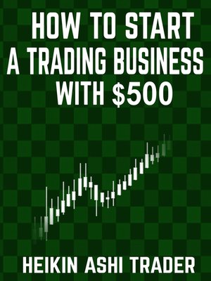 cover image of How to start a Trading Business with $500